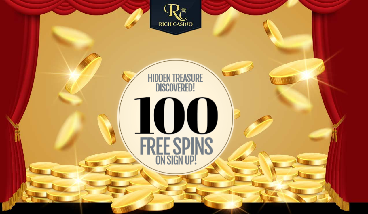Rich Casino - 100
Free Spins Rich Casino
- 100 Free Spins